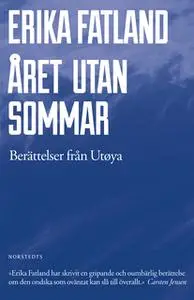 «Året utan sommar - Berättelser från Utøya» by Erika Fatland