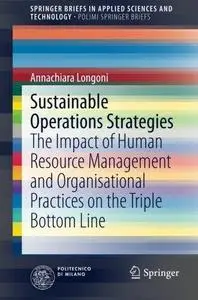 Sustainable Operations Strategies: The Impact of Human Resource Management and Organisational Practices on the Triple Bottom Li