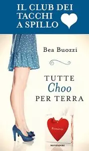 Bea Buozzi - Tutte Choo per terra