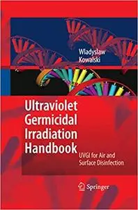 Ultraviolet Germicidal Irradiation Handbook: UVGI for Air and Surface Disinfection