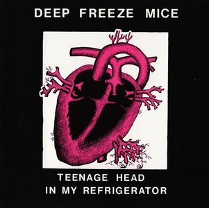 The Deep Freeze Mice - Teenage Head In My Refrigerator