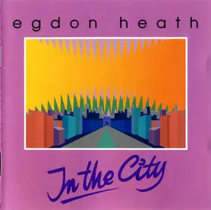 Egdon Heath - In The City (1987) [Remastered 1991]