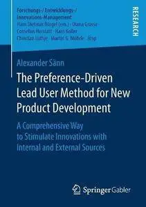 The Preference-Driven Lead User Method for New Product Development: A Comprehensive Way to Stimulate Innovations