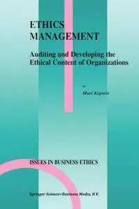 Ethics Management: Auditing and Developing the Ethical Content of Organizations