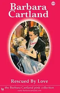 «Rescued by Love» by Barbara Cartland