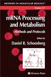 mRNA Processing and Metabolism: Methods and Protocols by Daniel R. Schoenberg [Repost]