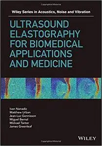 Ultrasound Elastography for Biomedical Applications and Medicine