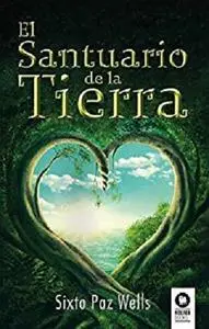 El Santuario de la Tierra (Spanish Edition)