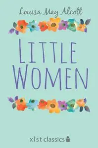 «Little Women» by Louisa May Alcott