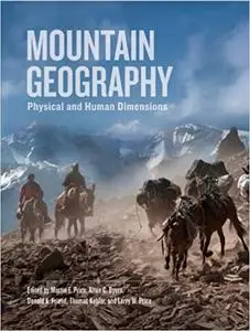 Mountain Geography: Physical and Human Dimensions (Repost)