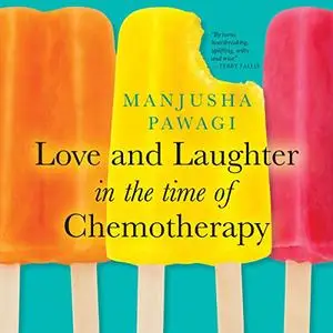 Love and Laughter in the Time of Chemotherapy [Audiobook]
