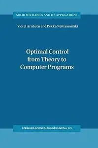 Optimal Control from Theory to Computer Programs