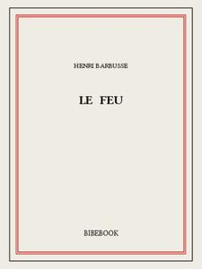Henri Barbusse, "Le feu"