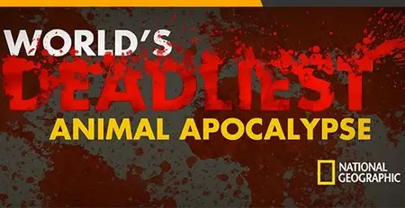 National geographic - World's Deadliest Animal Apocalypse (2014)