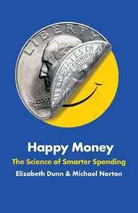 Happy Money: The Science of Smarter Spending (repost)