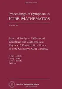 Spectral Analysis, Differential Equations and Mathematical Physics: A Festschrift in Honor of Fritz Gesztesy's 60th Birthday