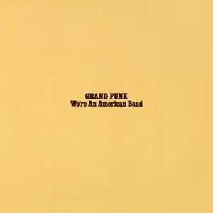 Grand Funk - We're An American Band (1973/2013) [Official Digital Download 24bit/192kHz]