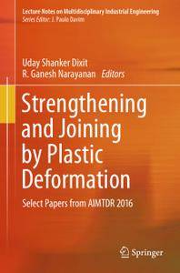 Strengthening and Joining by Plastic Deformation: Select Papers from AIMTDR 2016