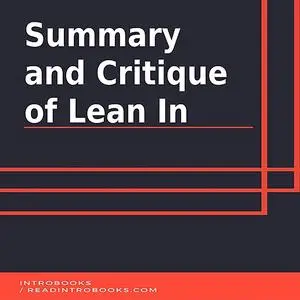 «Summary and Critique of Lean In» by IntroBooks