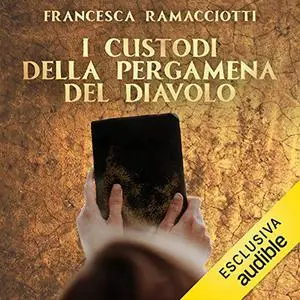 «I custodi della pergamena del diavolo» by Francesca Ramacciotti