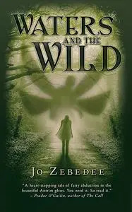 «Waters And The Wild» by Jo Zebedee