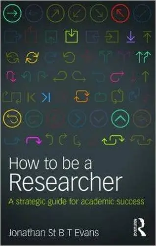 How to Be a Researcher: A strategic guide for academic success, 2 edition