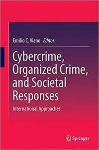 Cybercrime, Organized Crime, and Societal Responses