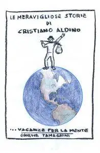 Le meravigliose storie di Cristiano Aldino