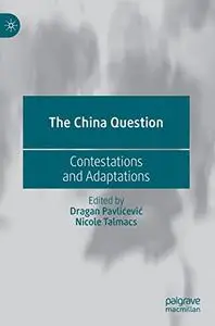 The China Question: Contestations and Adaptations