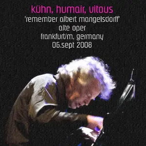 Kühn, Humair, Vitous - "remember albert mangelsdorff" - Frankfurt  2008