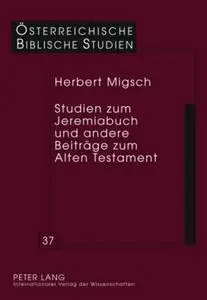 Studien zum Jeremiabuch und andere Beiträge zum Alten Testament