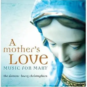 The Sixteen - Music for Mary