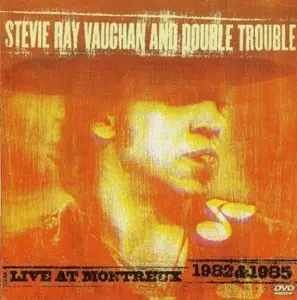 Stevie Ray Vaughan And Double Troble - Live At Montreux 1982 & 1985 (2004)