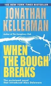 «When the Bough Breaks» by Jonathan Kellerman