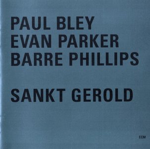 Paul Bley, Evan Parker, Barre Phillips - Sankt Gerold Variations (2000) {ECM 1609}