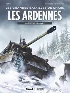 Les grandes batailles de chars - Tome 1 - Les Ardennes - Lâchez les fauves