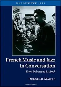 French Music and Jazz in Conversation: From Debussy to Brubeck