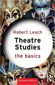 Theatre Studies: The Basics, 2 edition