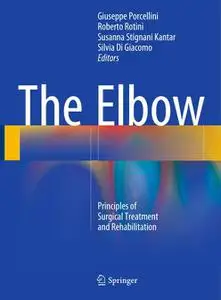 The Elbow: Principles of Surgical Treatment and Rehabilitation (Repost)