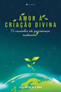 «Amor à criação divina» by Kátia Silene de O. Maia