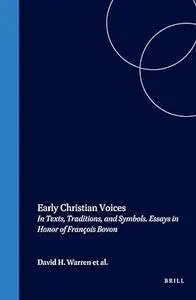 Early Christian Voices: In Texts, Traditions, and Symbols