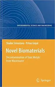 Novel Biomaterials: Decontamination of Toxic Metals from Wastewater