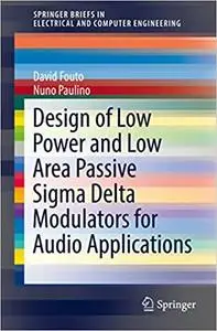 Design of Low Power and Low Area Passive Sigma Delta Modulators for Audio Applications