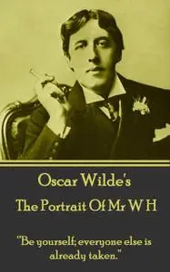 «The Portrait Of Mr W H» by Oscar Wilde