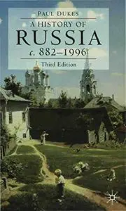 A History of Russia: Medieval, Modern, Contemporary c. 882–1996