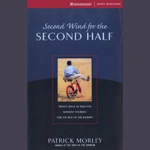 «Second Wind for the Second Half» by Patrick Morley