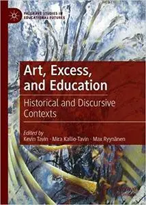 Art, Excess, and Education: Historical and Discursive Contexts