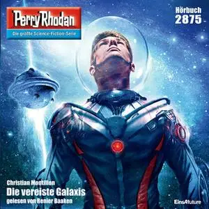 «Perry Rhodan - Episode 2875: Die vereiste Galaxis» by Christian Montillon