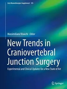 New Trends in Craniovertebral Junction Surgery: Experimental and Clinical Updates for a New State of Art (Repost)