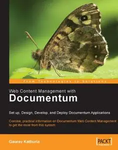Web Content Management with Documentum: Setup, Design, Develop, and Deploy Documentum Applications (Repost)